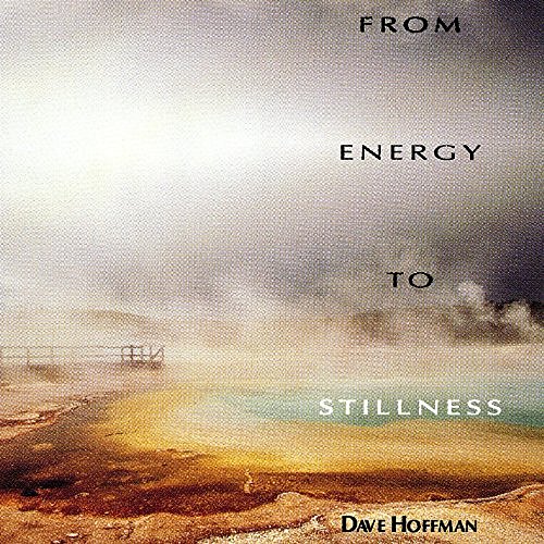 DAVE HOFFMAN - From Energy To Stillness cover 