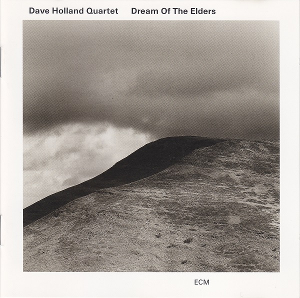 DAVE HOLLAND - Dave Holland Quartet : Dream Of The Elders cover 