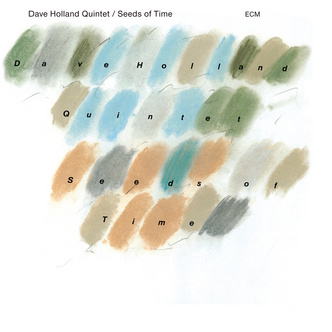 DAVE HOLLAND - Dave Holland Quintet : Seeds Of Time cover 