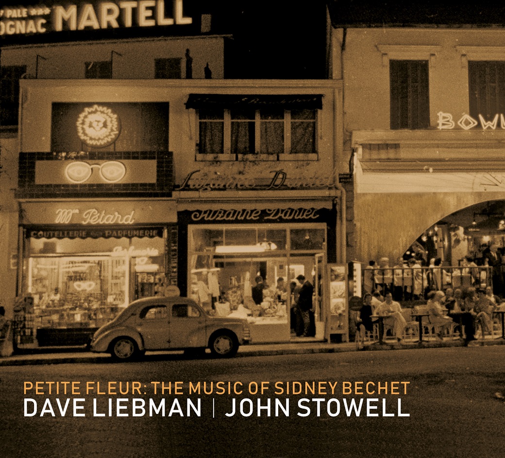 DAVE LIEBMAN - David Liebman & John Stowell : Petite Fleur - The Music Of Sidney Bechet cover 
