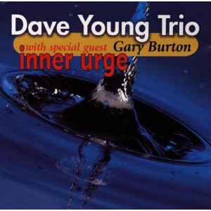 DAVE YOUNG - Dave Young Trio With Special Guest Gary Burton : Inner Urge cover 