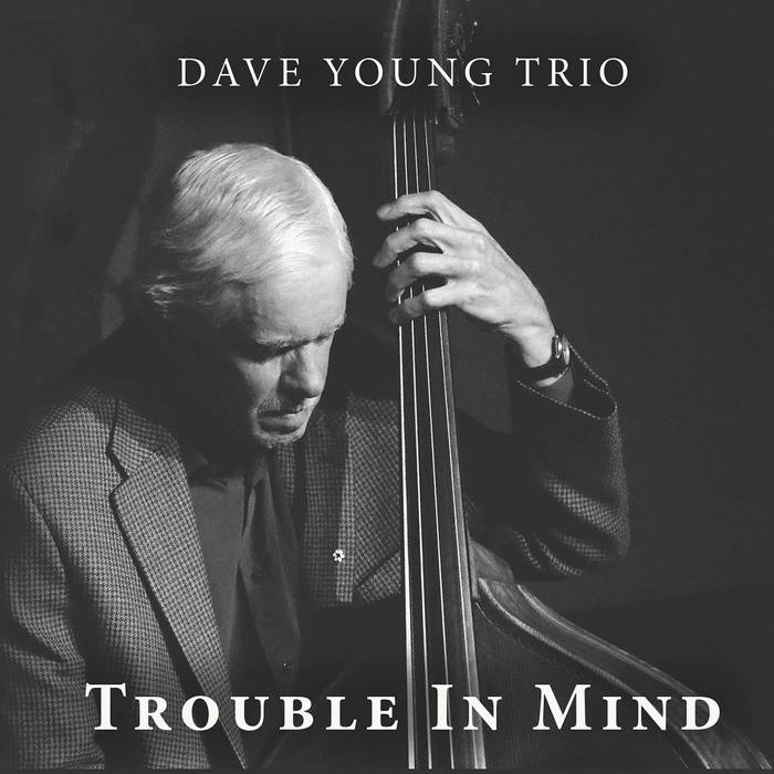 DAVE YOUNG - Trouble in Mind cover 