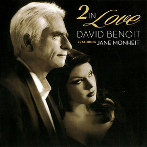 DAVID BENOIT - David Benoit Feat. Jane Monheit : 2 In Love cover 