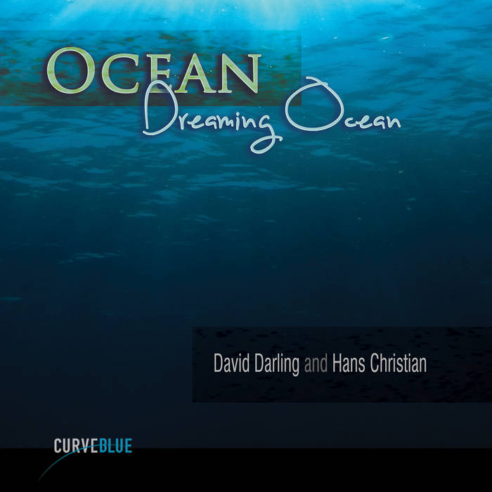 DAVID DARLING - David Darling and Hans Christian : Ocean Dreaming Ocean cover 