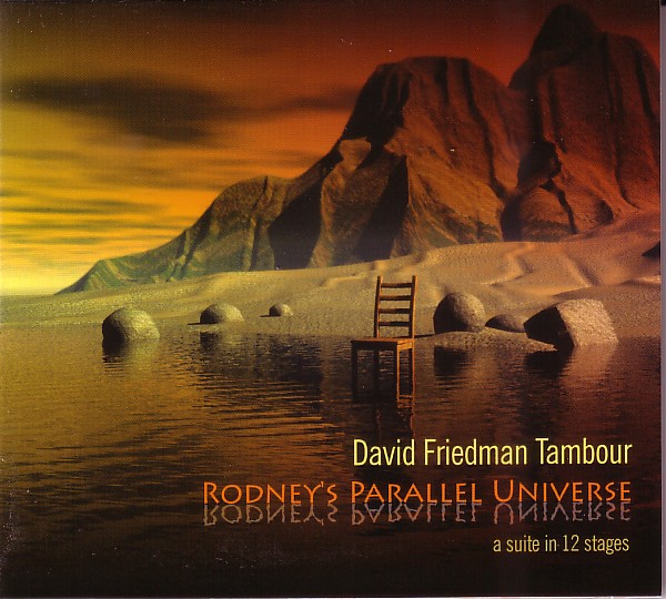 DAVID FRIEDMAN - Rodney's Parallel Universe cover 