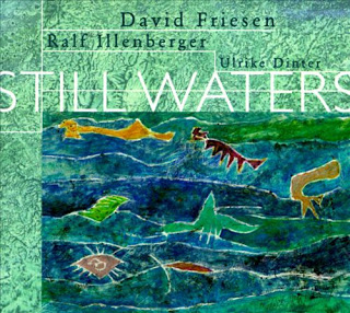 DAVID FRIESEN - David Friesen, Ralf Illenberger, Ulrike Dinter ‎: Still Waters cover 
