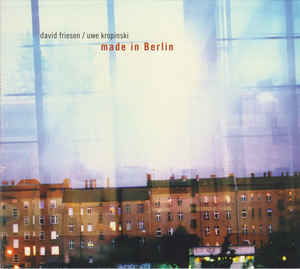 DAVID FRIESEN - David Friesen / Uwe Kropinski ‎: Made In Berlin cover 