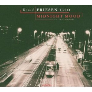 DAVID FRIESEN - Midnight Mood: Live in Stockholm cover 