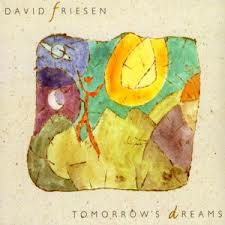 DAVID FRIESEN - Tomorrow’s Dreams cover 