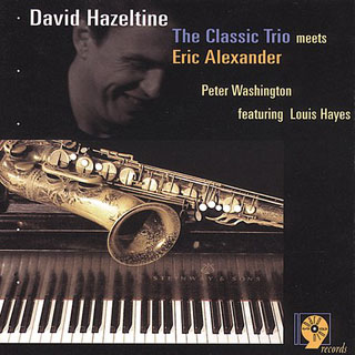 DAVID HAZELTINE - The Classic Trio Meets Eric Alexander cover 