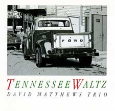 DAVID MATTHEWS - David Matthews Tro featuring John Scofield : Tennessee Waltz cover 