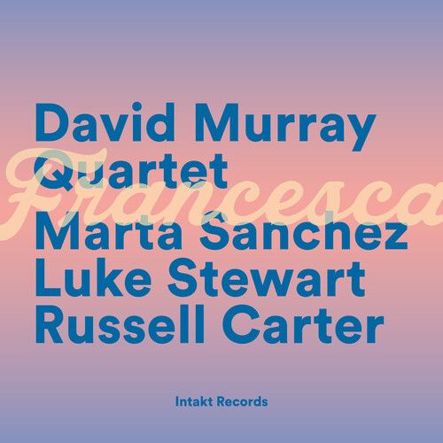 DAVID MURRAY - David Murray Quartet : Francesca cover 