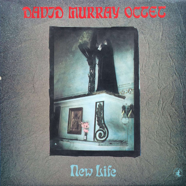 DAVID MURRAY - David Murray Octet ‎: New Life cover 