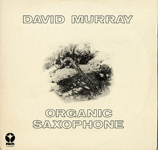 DAVID MURRAY - Organic Saxophone cover 