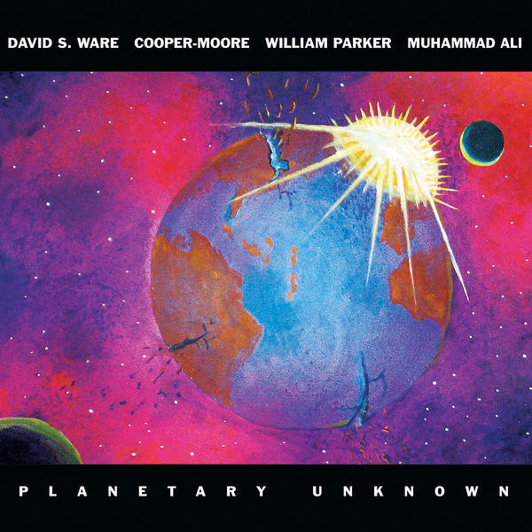 DAVID S. WARE - David S. Ware / Cooper-Moore / William Parker / Muhammad Ali ‎: Planetary Unknown cover 