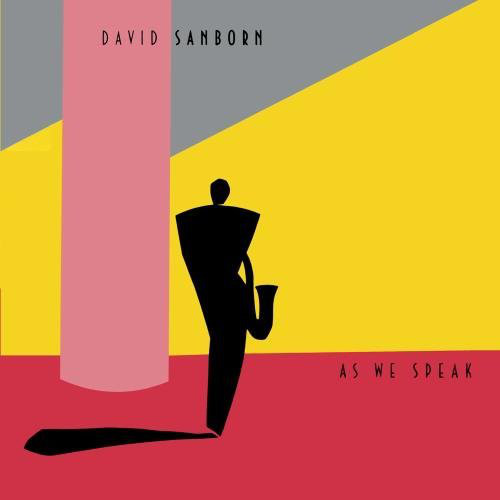 DAVID SANBORN - As We Speak cover 