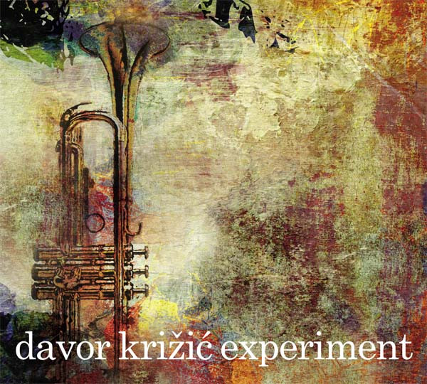 DAVOR KRIŽIĆ - Davor Križić Experiment cover 