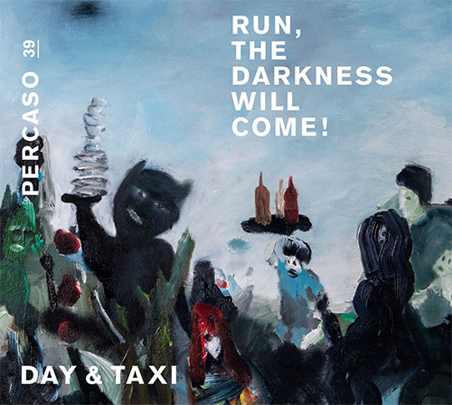 DAY &amp; TAXI - Run, The Darkness Will Come! cover 