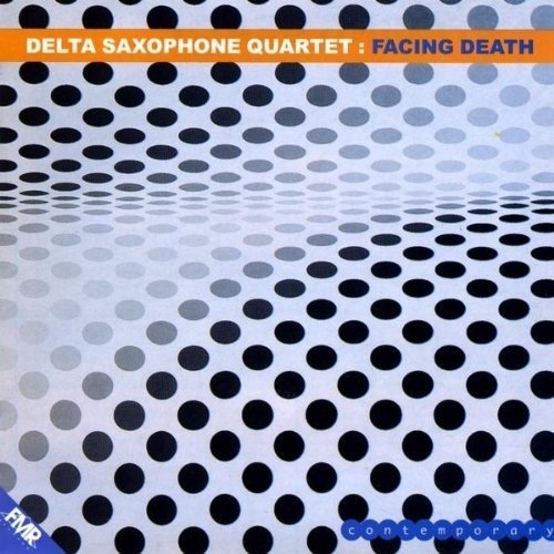 DELTA SAXOPHONE QUARTET - Facing Death cover 