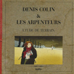 DENIS COLIN - Denis Colin & Les Arpenteurs : Etude De Terrain cover 
