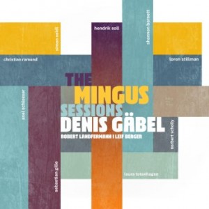 DENIS GÄBEL - The Mingus Sessions cover 