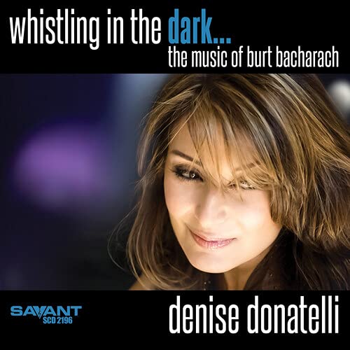 DENISE DONATELLI - Whistling in the Dark... The Music of Burt Bacharach cover 