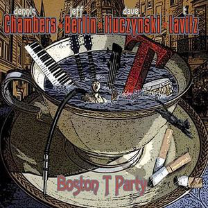 DENNIS CHAMBERS - Boston T Party (with Dave Fiuczynski / Jeff Berlin  / T Lavitz) cover 