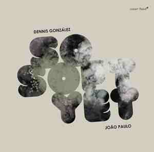 DENNIS GONZÁLEZ - So Soft Yet (with  João Paulo) cover 