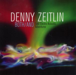 DENNY ZEITLIN - Both/And - Solo Electro-Acoustic Adventures cover 