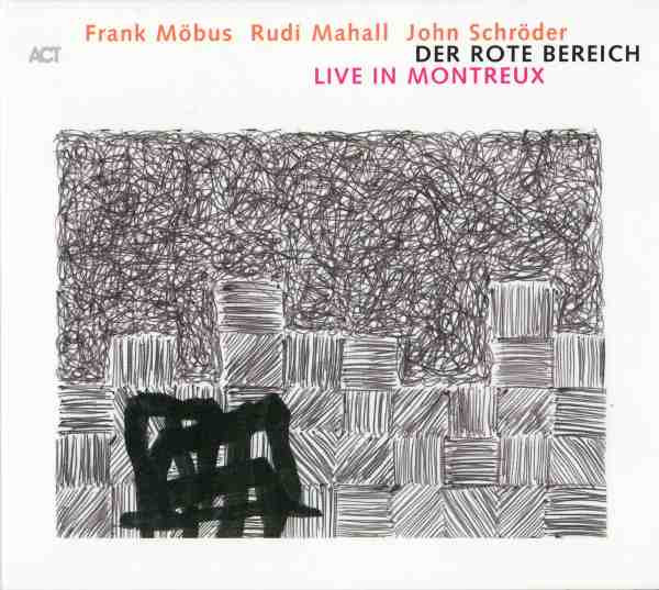 DER ROTE BEREICH - Frank Möbus, Rudi Mahall, John Schröder - Der Rote Bereich : Live In Montreux cover 