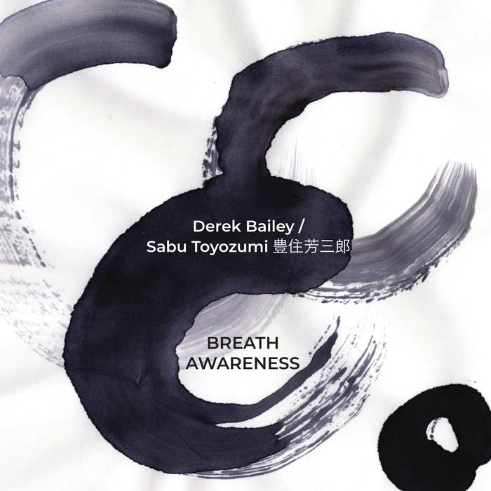DEREK BAILEY - Derek Bailey / Sabu Toyozumi : Breath Awareness cover 