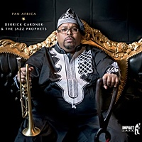 DERRICK GARDNER - Derrick Gardner &amp; The Jazz Prophets : Pan Africa cover 