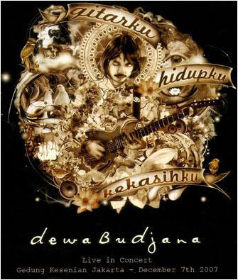 DEWA BUDJANA - Gitarku, Hidupku, Kekasihku: Live In Concert cover 