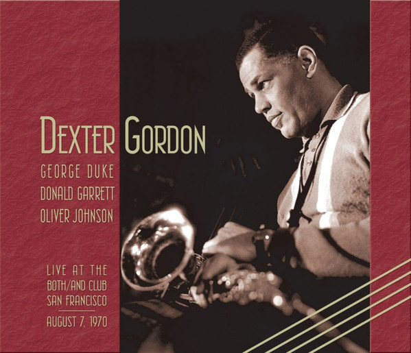 DEXTER GORDON - Live at the Both/And Club San Francisco - August 7, 1970 cover 