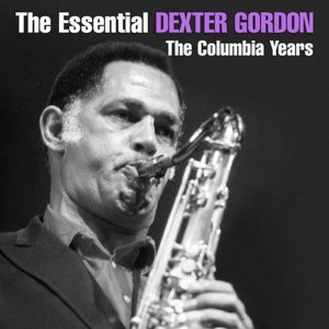 DEXTER GORDON - The Essential Dexter Gordon cover 