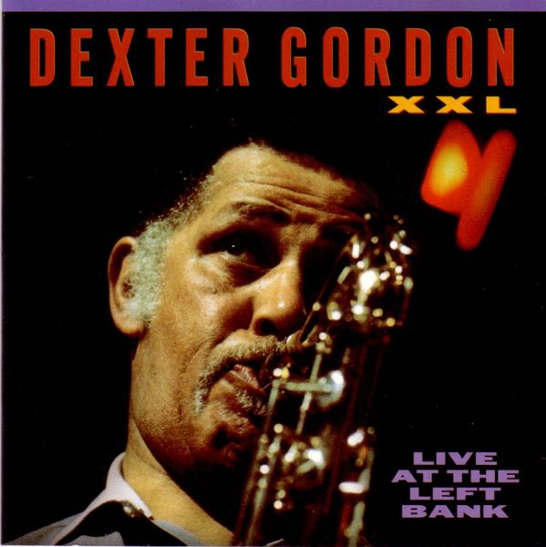 DEXTER GORDON - XXL: Live at the Left Bank cover 