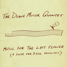 DIANE MOSER - Music for the Last Flower cover 