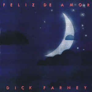 DICK FARNEY - Feliz De Amor cover 