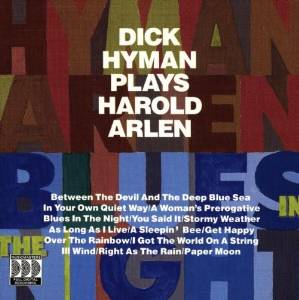 DICK HYMAN - Hyman / Arlen  : Blues In The Night (Dick Hyman Plays Harold Arlen) cover 