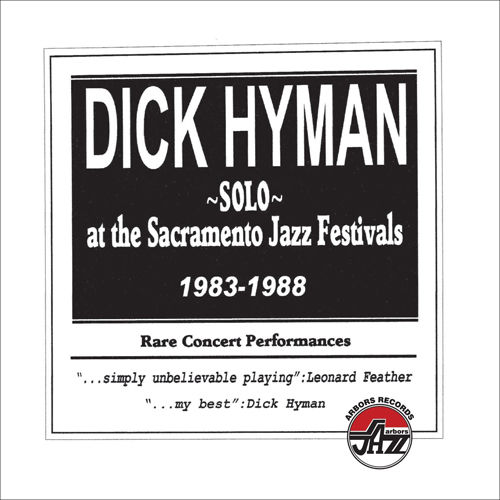 DICK HYMAN - Solo - At The Sacramento Jazz Festivals 1983-88 cover 