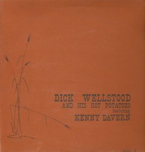DICK WELLSTOOD - And His Hot Potatoes Featuring Kenny Davern cover 
