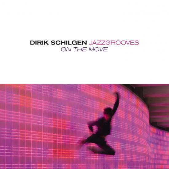 DIRIK SCHILGEN - Dirik Schilgen JazzGrooves : On the Move cover 