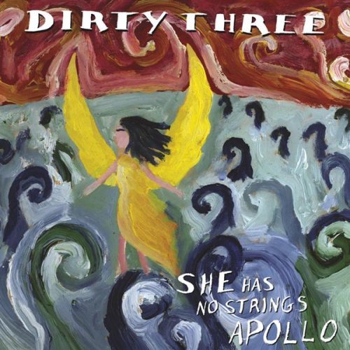 DIRTY THREE - She Has No Strings Apollo cover 