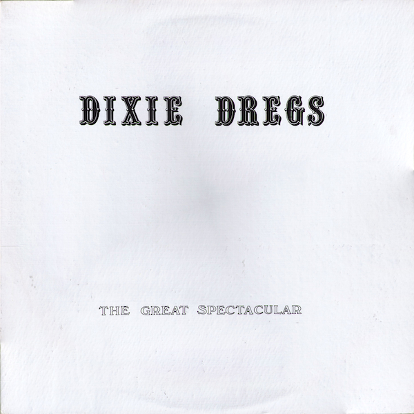 DIXIE DREGS - The Great Spectacular cover 