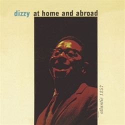 DIZZY GILLESPIE - Dizzy At Home And Abroad cover 