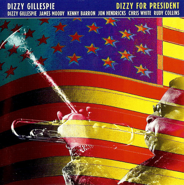 DIZZY GILLESPIE - Dizzy for President cover 