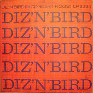DIZZY GILLESPIE - Dizzy Gillespie & Charlie Parker ‎: Diz 'N' Bird In Concert cover 