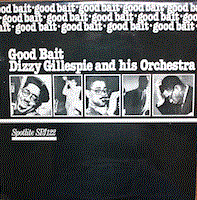 DIZZY GILLESPIE - Dizzy Gillespie And His Orchestra : Good Bait cover 