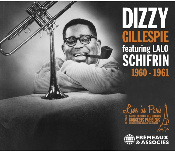 DIZZY GILLESPIE - Dizzy Gillespie (Feat. Lalo Schifrin) : Live in Paris 1960-1961 cover 