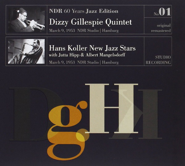 DIZZY GILLESPIE - Dizzy Gillespie Quintet / Hans Koller New Jazz Stars With Jutta Hipp & Albert Mangelsdorff : NDR 60 Years Jazz Edition No. 01 cover 